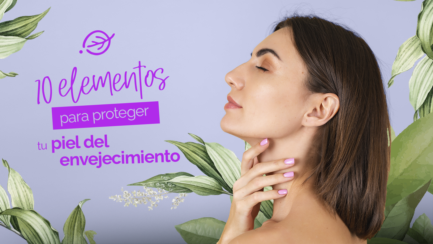 10 elementos para proteger tu piel del envejecimiento